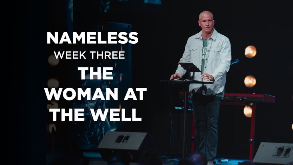 Nameless // Week Three -The Woman at the Well Image